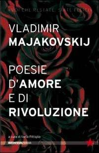 Poesie d'amore e di rivoluzione - Vladimir Majakovskij - Libro Red Star Press 2012, Tutte le strade | Libraccio.it