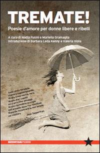 Tremate! Poesie d'amore per donne libere e ribelli  - Libro Red Star Press 2014, Tutte le strade | Libraccio.it