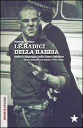 Le radici della rabbia. Origini e linguaggio della cultura skinhead