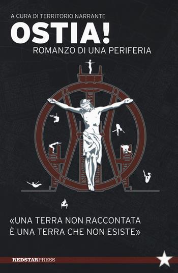Ostia! Romanzo di una periferia  - Libro Red Star Press 2017, Tutte le strade | Libraccio.it