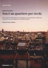 Non è un quartiere per ricchi. Come il Raval di Barcellona ha fronteggiato la speculazione e affrontato l'espulsione dei suoi abitanti. Una storia esemplare