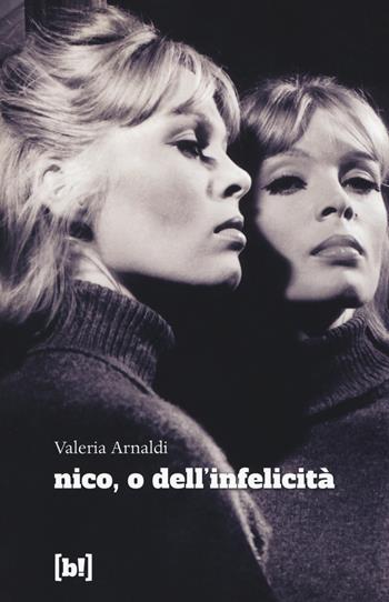Nico, o dell'infelicità - Valeria Arnaldi - Libro Bizzarro Books 2019 | Libraccio.it