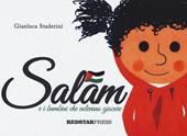 Salam e i bambini che volevano giocare. Ediz. a colori