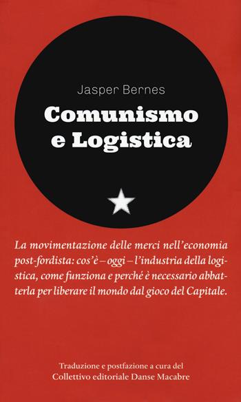 Comunismo e logistica - Jasper Bernes - Libro Red Star Press 2020, Le fionde | Libraccio.it