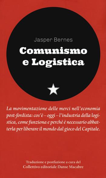 Comunismo e logistica - Jasper Bernes - Libro Red Star Press 2020, Le fionde | Libraccio.it