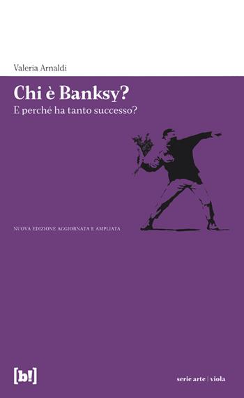 Chi è Banksy? E perché ha tanto successo? Biografia non autorizzata del re della street art mondiale. Ediz. a colori - Valeria Arnaldi - Libro Red Star Press 2022 | Libraccio.it