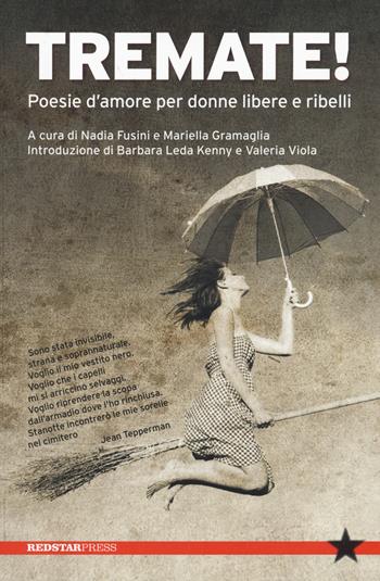 Tremate! Poesie d'amore per donne libere e ribelli  - Libro Red Star Press 2022, Tutte le strade | Libraccio.it