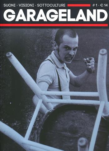 Garageland. Suoni, visioni, sottoculture. Vol. 1  - Libro Red Star Press 2022, Hellnation Libri | Libraccio.it