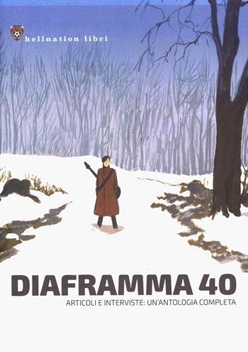 Diaframma 40. Articoli e interviste: un'antologia completa - Federico Fiumani - Libro Red Star Press 2024, Hellnation Libri | Libraccio.it