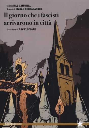 Il giorno che i fascisti arrivarono in città - Bill Campbell - Libro Red Star Press 2024, Tutte le strade | Libraccio.it