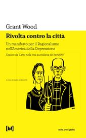 Rivolta contro la città. Un manifesto per il Regionalismo nell'America della Depressione