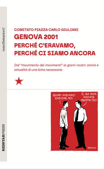 Genova 2001. Perché c'eravamo, perché ci siamo ancora. Dal «movimento dei movimenti» ai giorni nostri: storia e attualità di una lotta necessaria  - Libro Red Star Press 2026, Manifestazioni! | Libraccio.it
