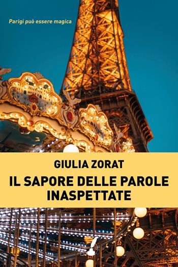 Il sapore delle parole inaspettate - Giulia Zorat - Libro IoScrittore 2020 | Libraccio.it