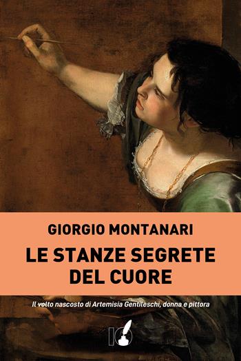 Le stanze segrete del cuore - Giorgio Montanari - Libro IoScrittore 2020 | Libraccio.it