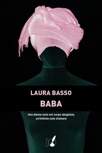 Baba - Laura Basso - Libro IoScrittore 2021 | Libraccio.it
