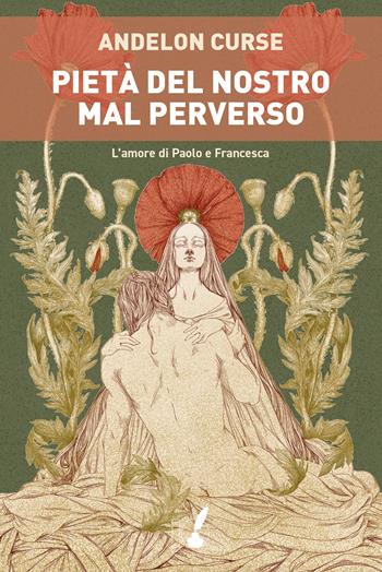 Pietà del nostro mal perverso - Andelon Curse - Libro IoScrittore 2023 | Libraccio.it