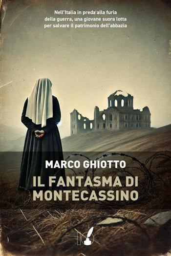 Il fantasma di Montecassino - Marco Ghiotto - Libro IoScrittore 2024 | Libraccio.it