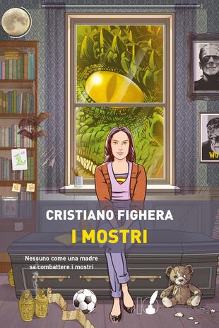 I mostri - Cristiano Fighera - Libro IoScrittore 2025 | Libraccio.it