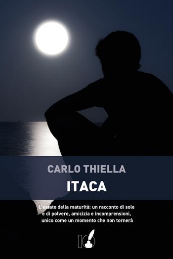 Itaca - Carlo Thiella - Libro IoScrittore 2024 | Libraccio.it