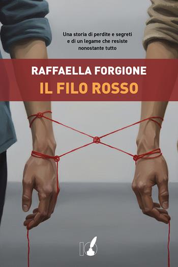 Il filo rosso - Raffaella Forgione - Libro IoScrittore 2026 | Libraccio.it