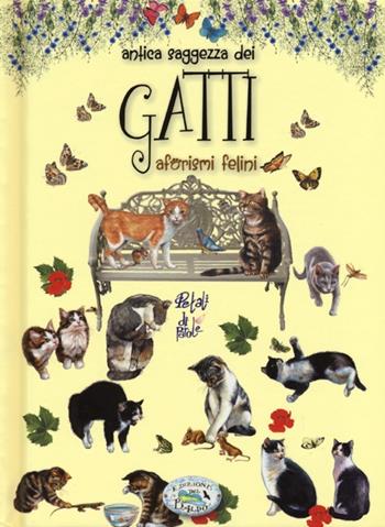 Antica saggezza dei gatti. Aforismi felini  - Libro Edizioni del Baldo 2013, Petali di parole | Libraccio.it