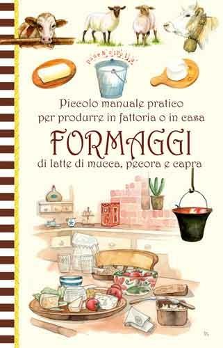 Piccolo manuale pratico formaggio  - Libro Edizioni del Baldo 2014 | Libraccio.it