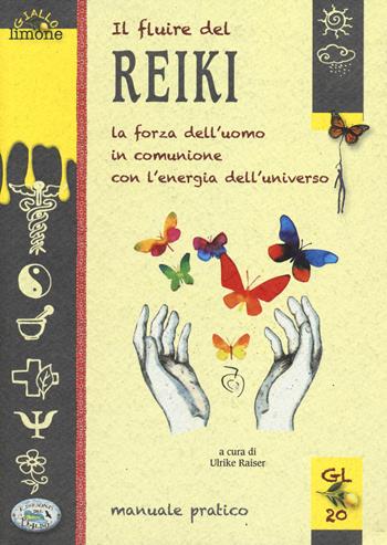 Il fluire del reiki. La forza dell'uomo in comunione con l'energia dell'universo  - Libro Edizioni del Baldo 2014, Giallo limone | Libraccio.it