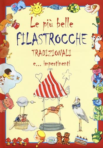 Le più belle filastrocche tradizionali e... impertinenti  - Libro Edizioni del Baldo 2013, Ragazze e ragazzi | Libraccio.it