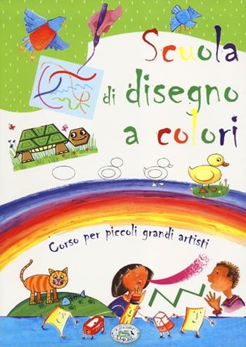 Scuola di disegno a colori. Ediz. illustrata  - Libro Edizioni del Baldo 2013, Ragazze e ragazzi | Libraccio.it