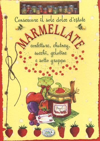 Conservare il sole dolce d'estate. Marmellate - Anastasia Zanoncelli - Libro Edizioni del Baldo 2013, Cose da fare in casa | Libraccio.it