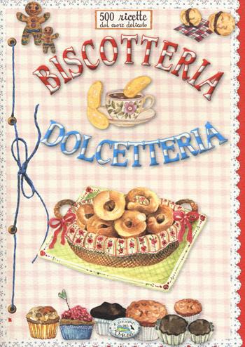 500 ricette dal cuore delicato. Biscotteria dolcetteria  - Libro Edizioni del Baldo 2013, Cose da fare in casa | Libraccio.it