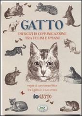 Gatto. Esercizi di comunicazione tra felini e umani. Regole di convivenza felice tra il gatto... e il suo umano