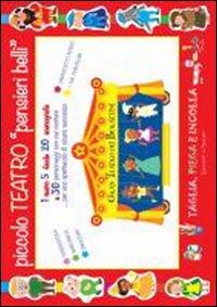 Piccolo teatro «Pensieri belli»  - Libro Edizioni del Baldo 2015, Taglia, piega e incolla | Libraccio.it