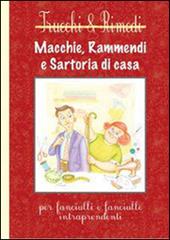 Macchie, rammendi e satoria di casa. Per fanciulli e fanciulle intraprendenti