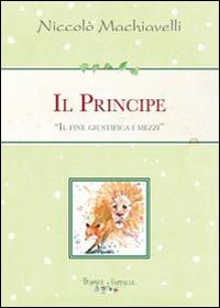 Il principe - Niccolò Machiavelli - Libro Edizioni del Baldo 2015, Fragole e farfalle | Libraccio.it