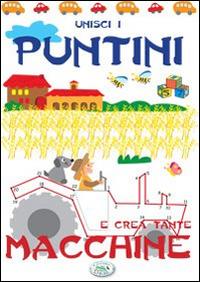 Unisci i puntini e crea tante macchine. Ediz. illustrata  - Libro Edizioni del Baldo 2015, Forza pigrizia | Libraccio.it