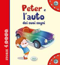 Peter e l'auto dei suoi sogni  - Libro Edizioni del Baldo 2015, Storie a 4 ruote | Libraccio.it