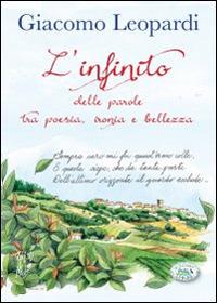 L' infinito. Delle parole tra poesia, ironia e bellezza - Giacomo Leopardi - Libro Edizioni del Baldo 2015, Petali di parole | Libraccio.it