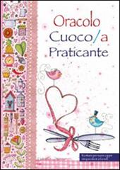 Oracolo cuoco/a praticante. Ricettario per nuove coppie intraprendenti ai fornelli