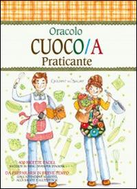 Oracolo cuoco/a praticante. 400 ricette facili da preparasi in breve tempo  - Libro Edizioni del Baldo 2015, Grandi libri | Libraccio.it