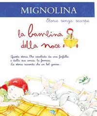 Mignolina. La bambina noce  - Libro Edizioni del Baldo 2015, Storie senza scarpe | Libraccio.it