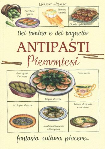 Antipasti piemontesi. Del tomino e del bagnetto  - Libro Edizioni del Baldo 2016 | Libraccio.it