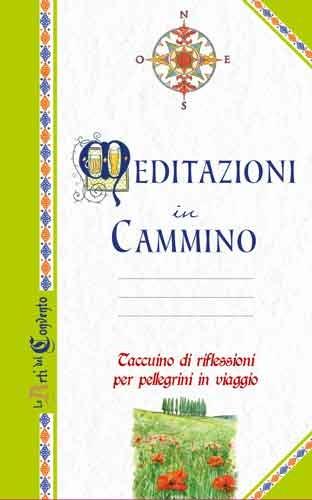 Meditazioni in cammino  - Libro Edizioni del Baldo 2017, Le arti del Convento | Libraccio.it
