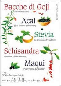 Bacche di goji. Integratori. Miracoli della natura  - Libro Edizioni del Baldo 2016, Due talleri | Libraccio.it