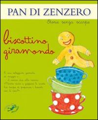 Pan di zenzero. Biscottino giramondo. Ediz. illustrata - Patrizia Savi, Serena Riffaldi - Libro Edizioni del Baldo 2016, Storie senza scarpe | Libraccio.it