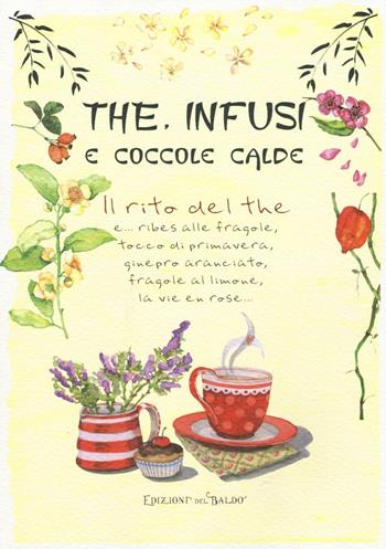 The, infusi e coccole calde. Ediz. a colori - Giulia Tedesco - Libro Edizioni del Baldo 2016 | Libraccio.it