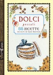 Dolci peccati. 88 ricette . Ediz. a colori