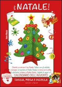 È Natale. Ediz. a colori. Con Calendario - Irene Mazza - Libro Edizioni del Baldo 2016, Taglia, piega e incolla | Libraccio.it