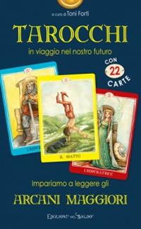 Tarocchi in viaggio nel nostro futuro  - Libro Edizioni del Baldo 2017 | Libraccio.it