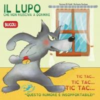 Il lupo che non riusciva a dormire. Ediz. illustrata - Serena Riffaldi - Libro Edizioni del Baldo 2017, Bucoli | Libraccio.it